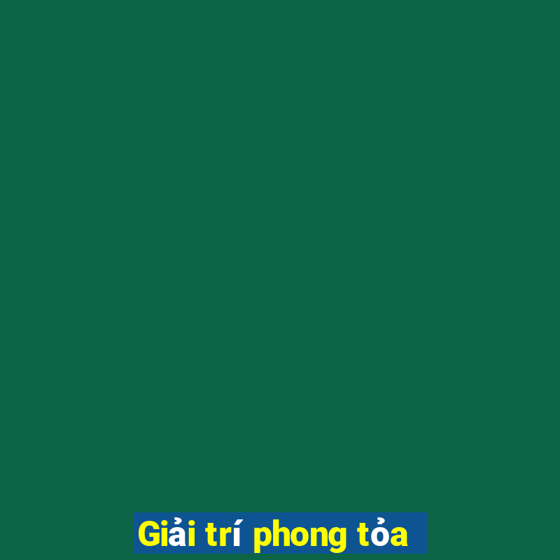 Giải trí phong tỏa