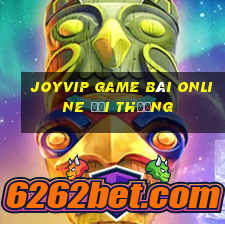 Joyvip Game Bài Online Đổi Thưởng