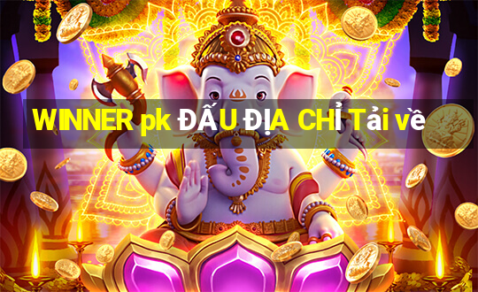 WINNER pk ĐẤU ĐỊA CHỈ Tải về