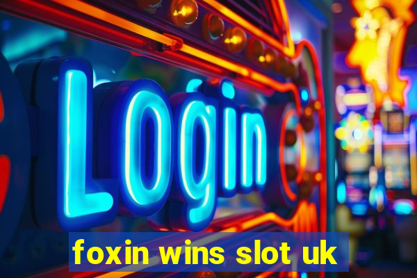 foxin wins slot uk