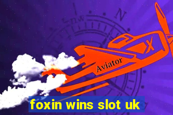 foxin wins slot uk