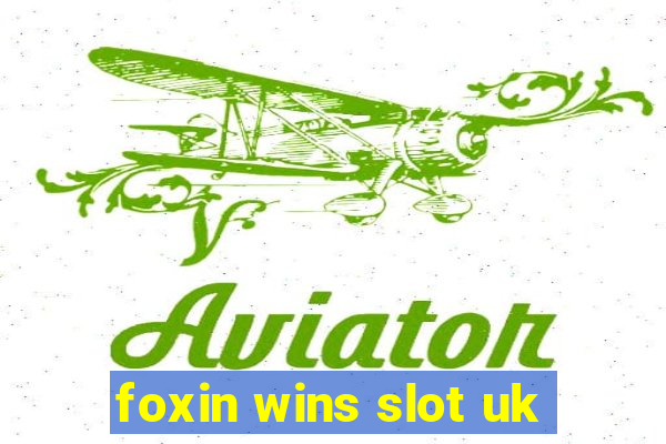 foxin wins slot uk