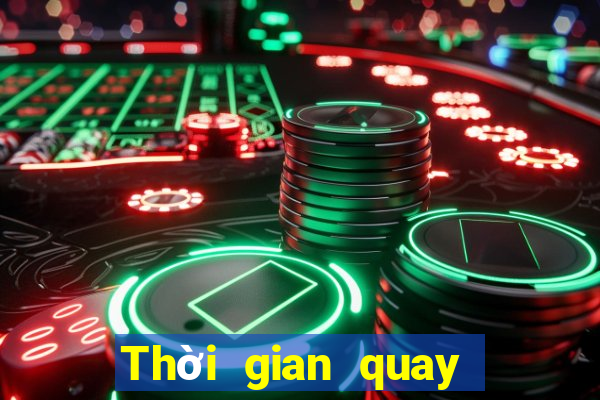 Thời gian quay số xổ số Đắk Nông