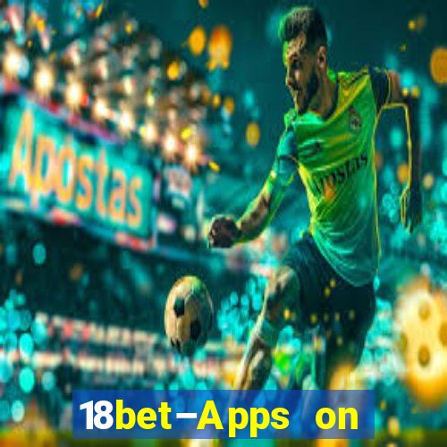 18bet–Apps on Google Play746.44.9