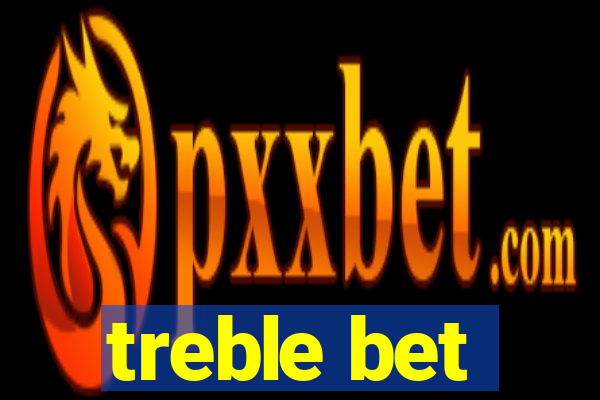 treble bet