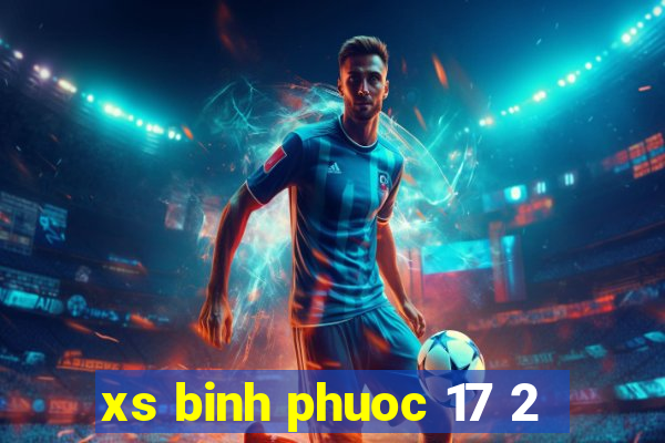 xs binh phuoc 17 2