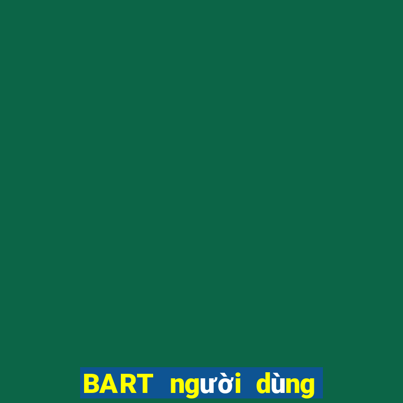 BART người dùng đăng nhập