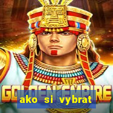 ako si vybrat online casino