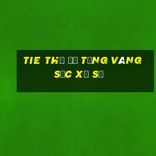 Tie thẻ để tặng vàng sắc xổ số