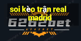 soi kèo trận real madrid