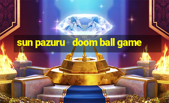 sun pazuru   doom ball game