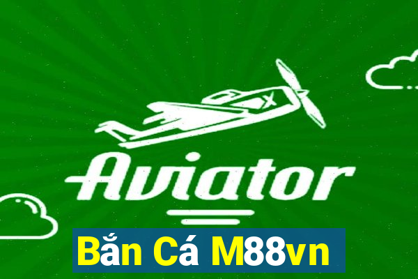 Bắn Cá M88vn