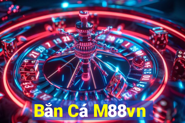 Bắn Cá M88vn