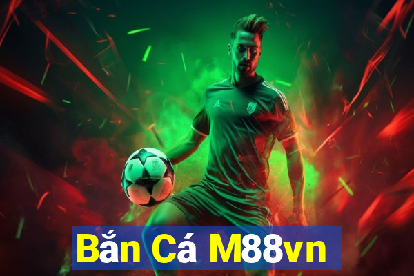 Bắn Cá M88vn