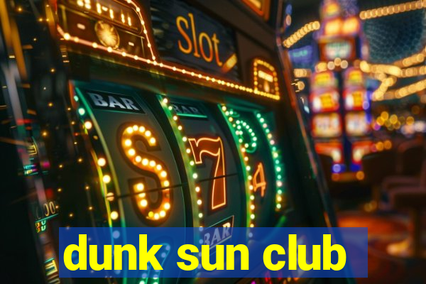 dunk sun club