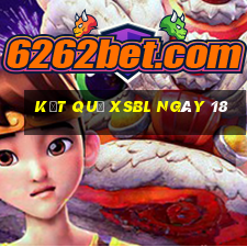 kết quả XSBL ngày 18