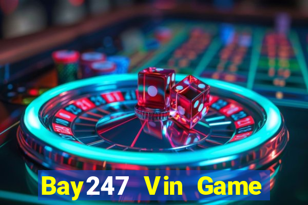 Bay247 Vin Game Bài Nhất Vip