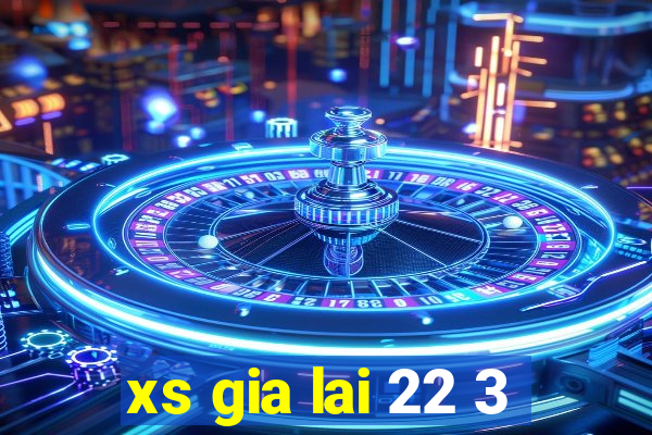 xs gia lai 22 3