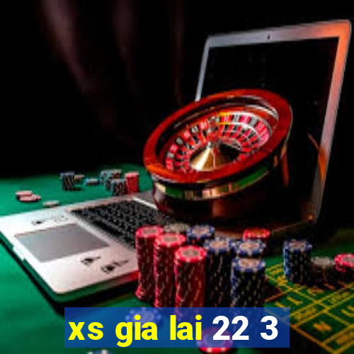 xs gia lai 22 3