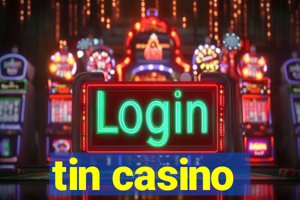 tin casino