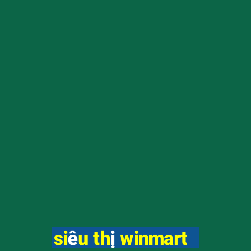 siêu thị winmart