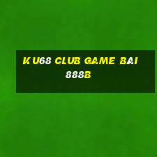 Ku68 Club Game Bài 888B