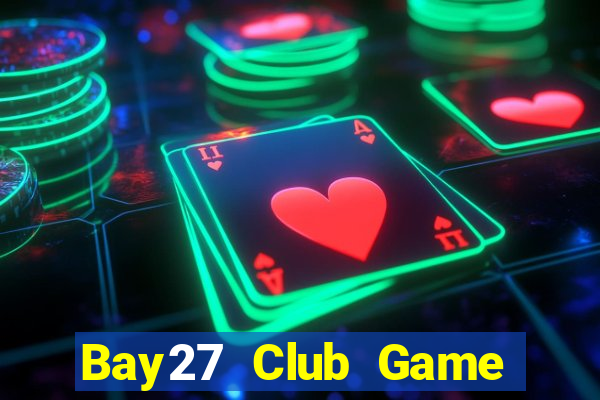 Bay27 Club Game Bài Online Uy Tín