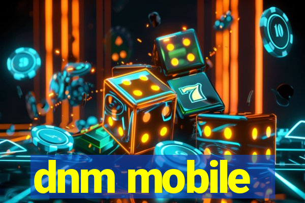 dnm mobile