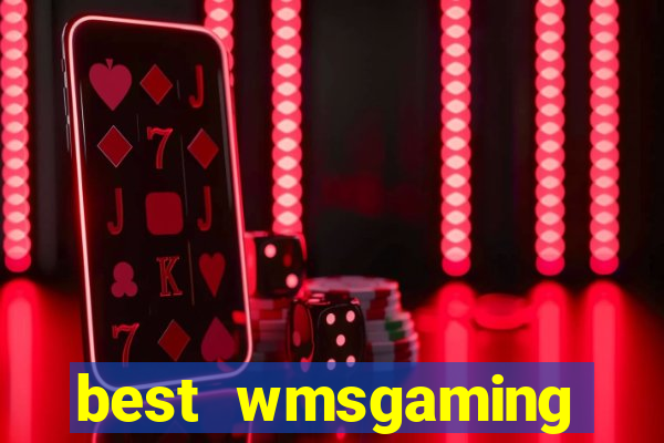 best wmsgaming casino sites