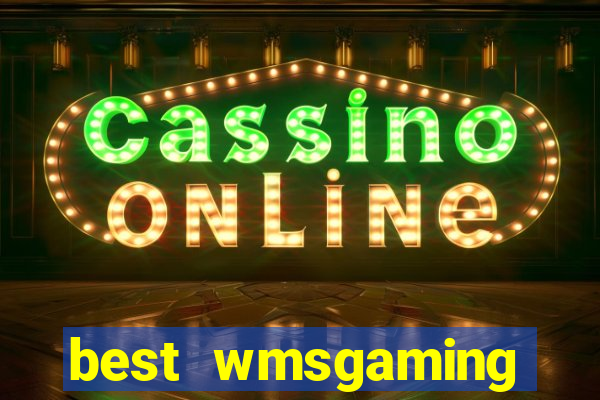 best wmsgaming casino sites