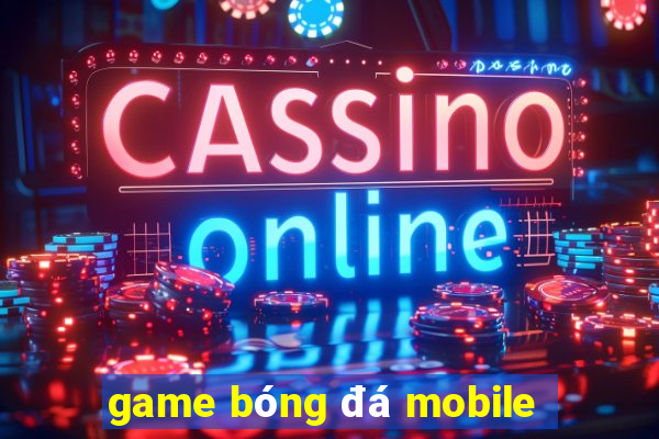 game bóng đá mobile