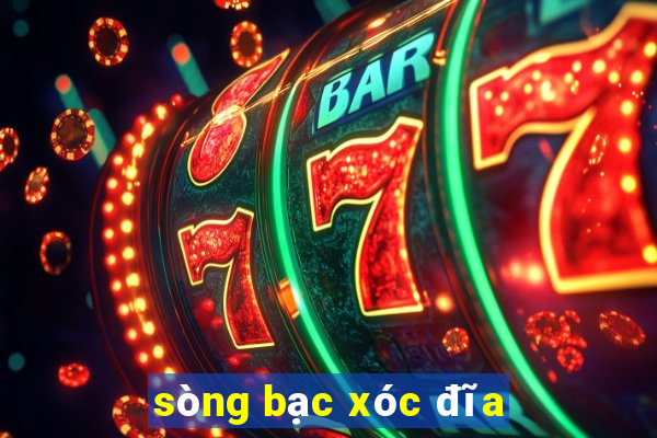 sòng bạc xóc đĩa