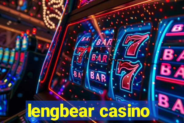 lengbear casino