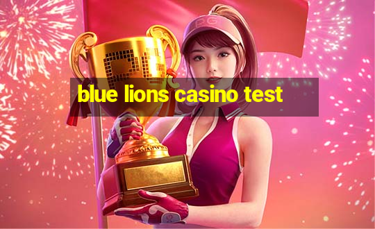 blue lions casino test