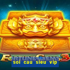 soi cau sieu vip mien phi