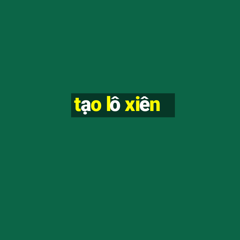 tạo lô xiên