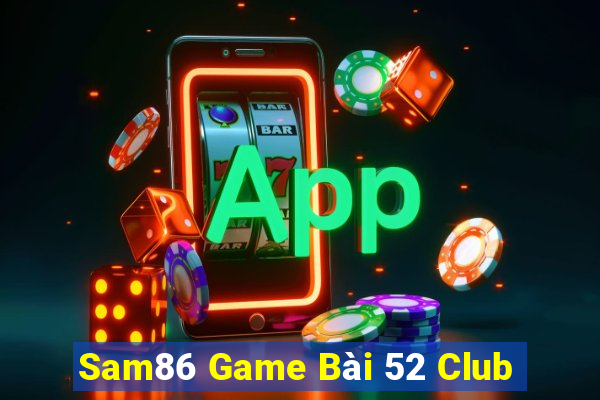 Sam86 Game Bài 52 Club