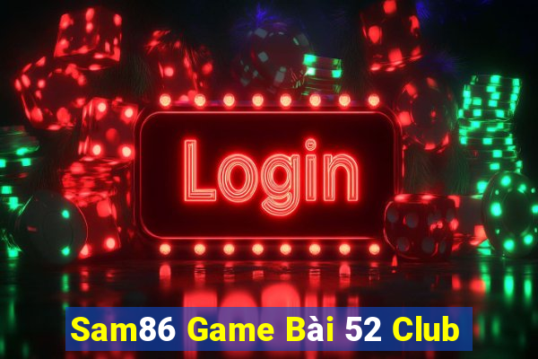 Sam86 Game Bài 52 Club