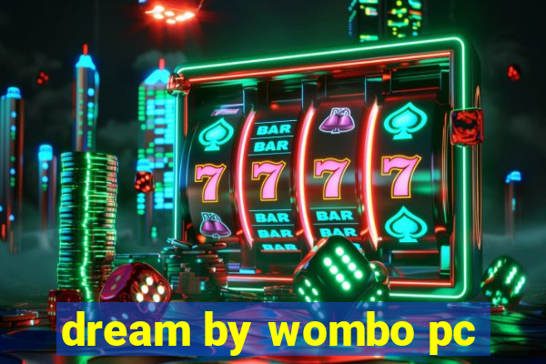 dream by wombo pc