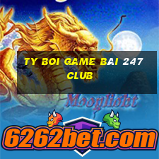 Ty Boi Game Bài 247 Club