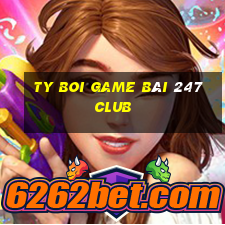 Ty Boi Game Bài 247 Club