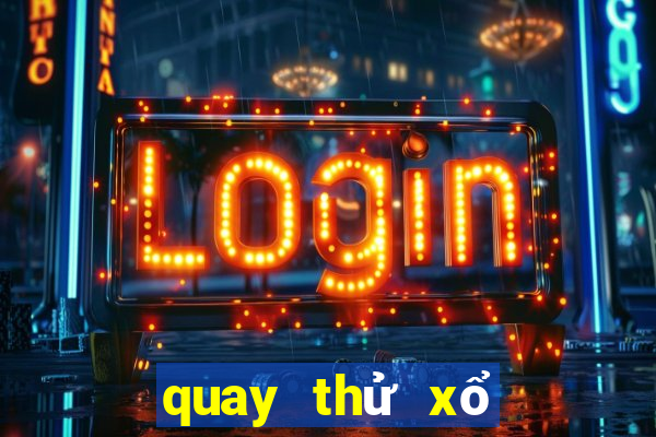 quay thử xổ số mt hôm nay