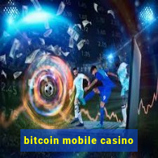 bitcoin mobile casino