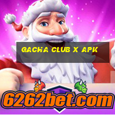 gacha club x apk