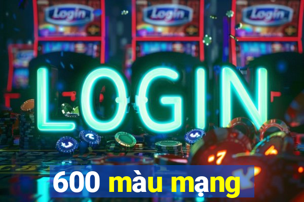 600 màu mạng