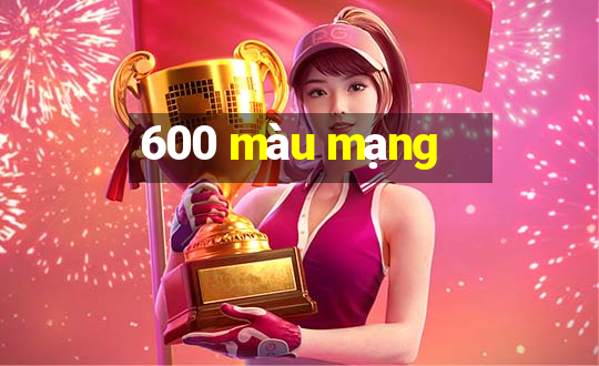 600 màu mạng