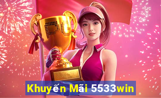 Khuyến Mãi 5533win