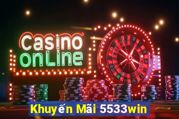 Khuyến Mãi 5533win