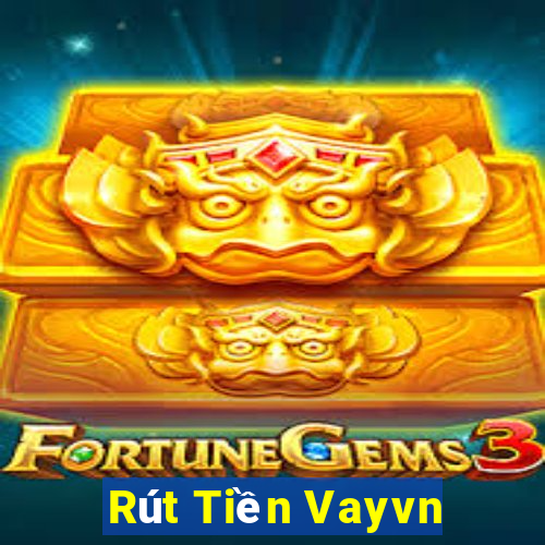 Rút Tiền Vayvn