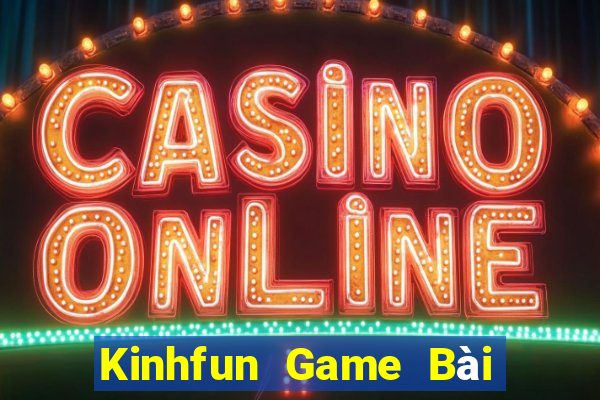 Kinhfun Game Bài Uống Rượu